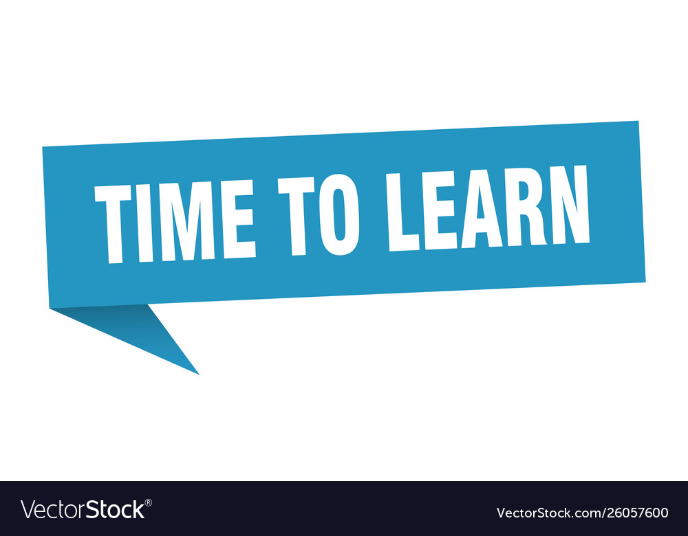 Time to learn