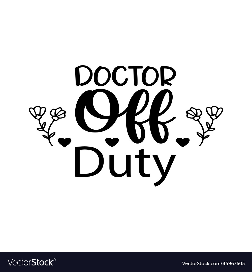 Doctor off duty letter quote