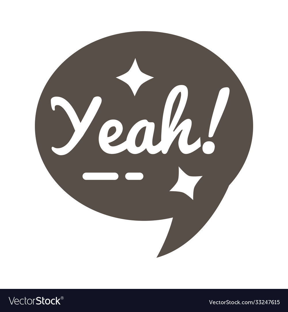 Slang Speech Bubble With Yeah Word Silhouette Vector Image