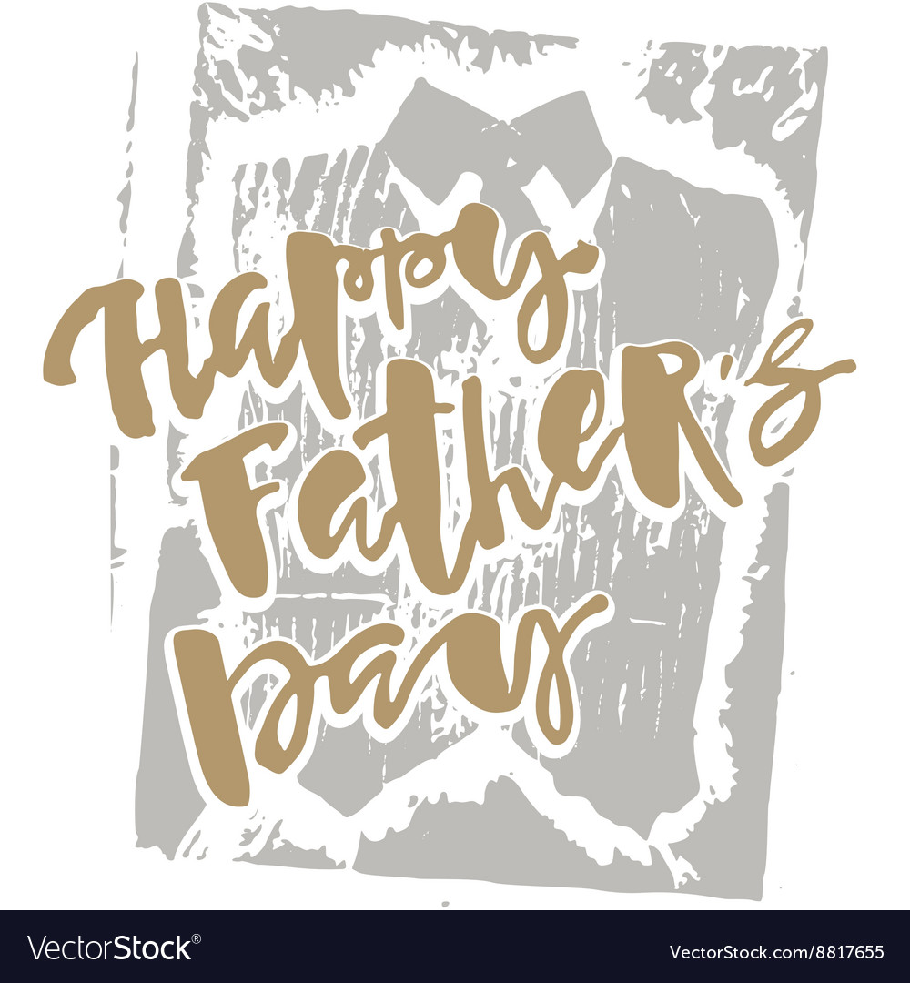 Fathers day concept hand lettering motivation