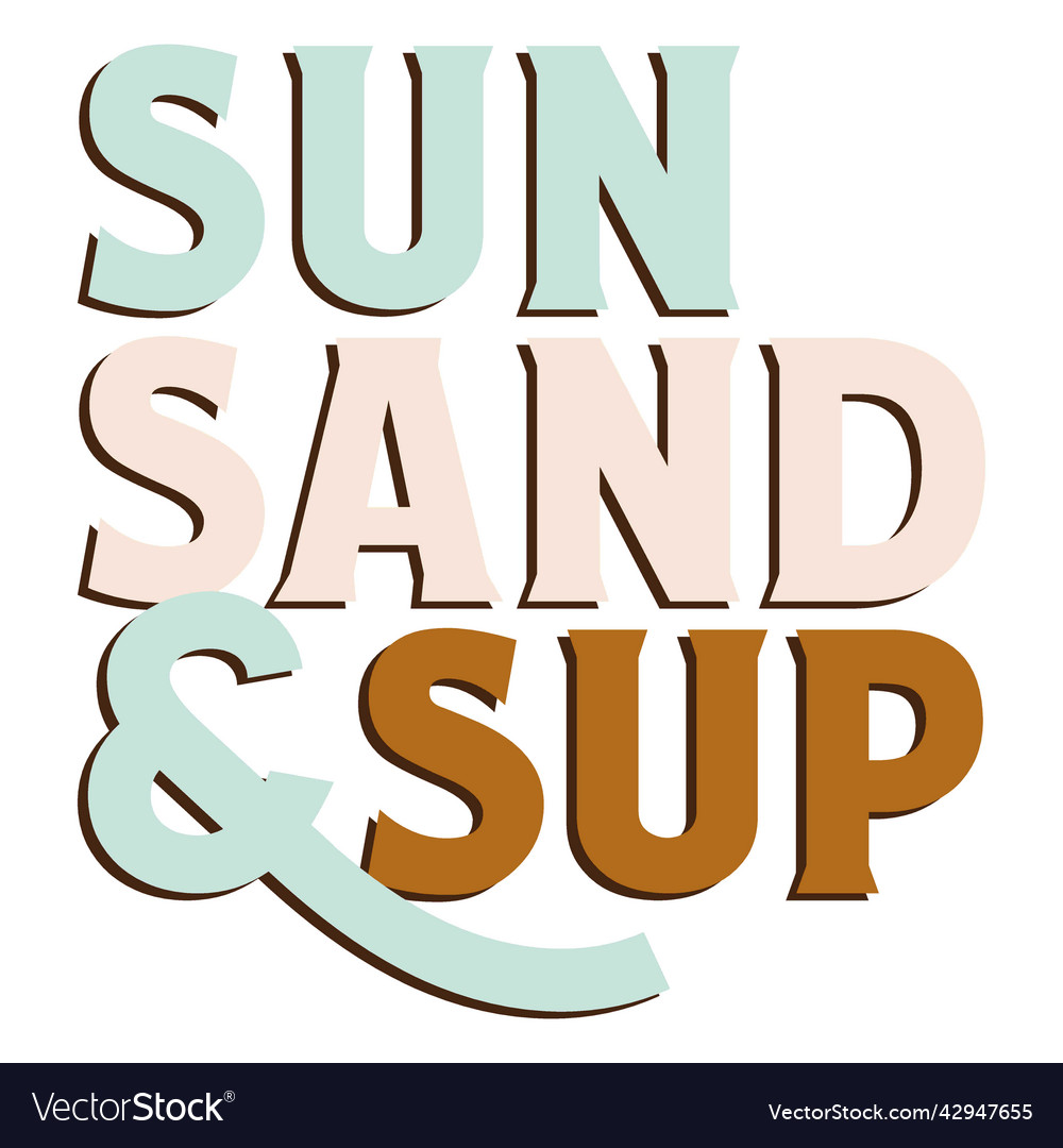 Sun sand sup Schriftzug hohe Qualität vector image Sun sand sup Schriftzug hohe Qualität