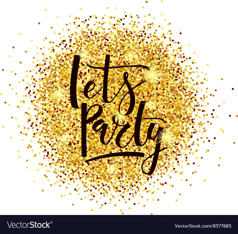 Lets party lettering typography on golden glitter