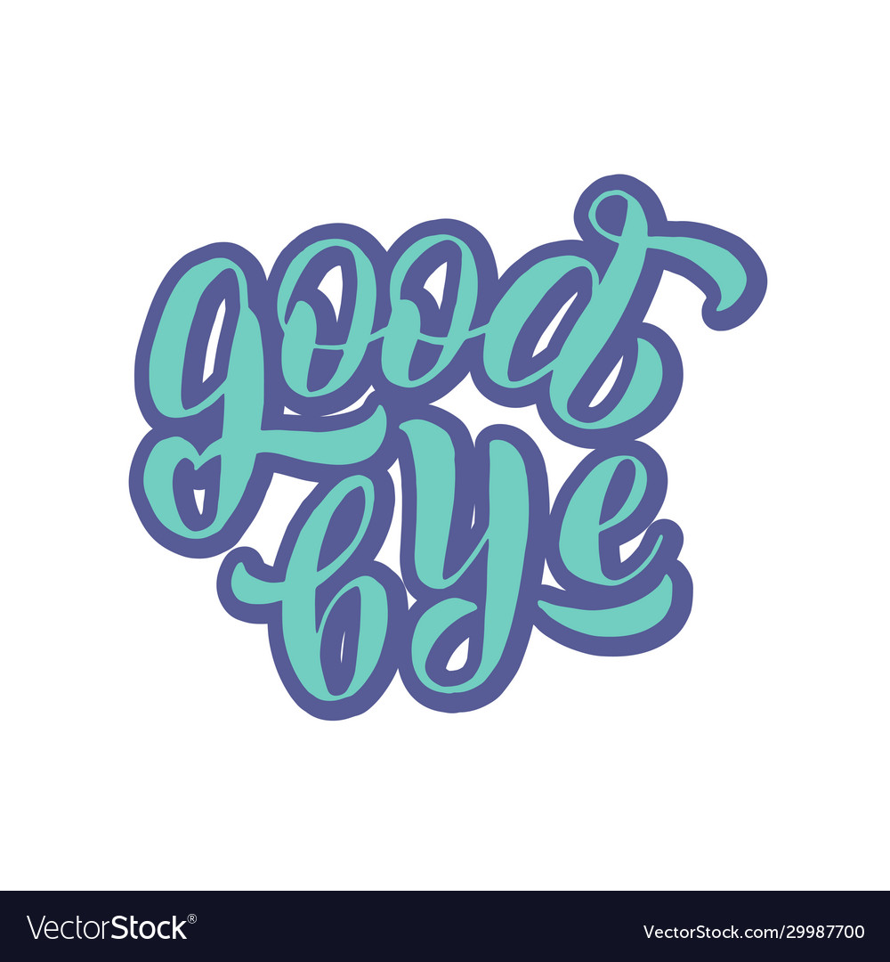 Goodbye lettering font phrase farewell party Vector Image