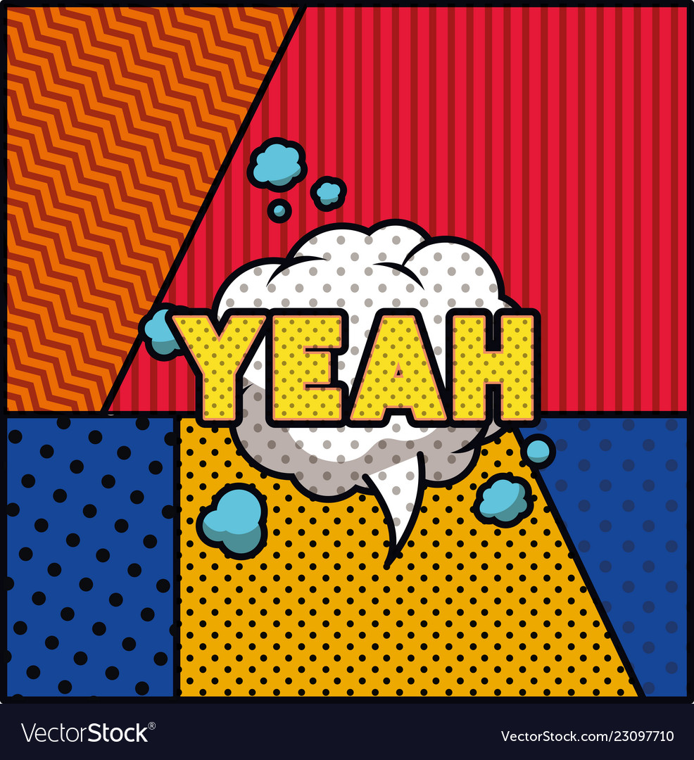 Expression bubble with yeah pop art style Vector Image Expression bubble with yeah pop art style