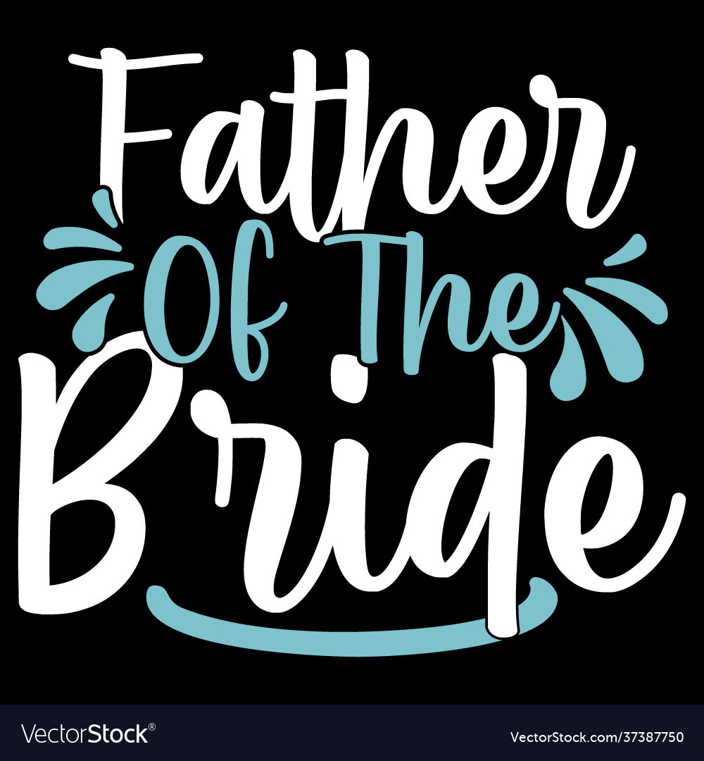 Father bride motivational quotes vector image Father bride motivational quotes