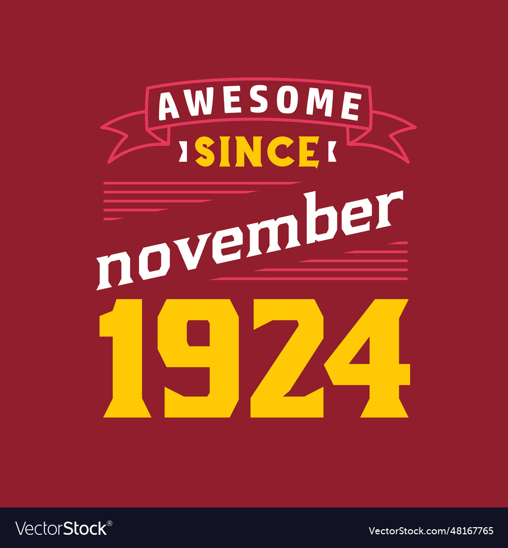 Awesome since november 1924 born