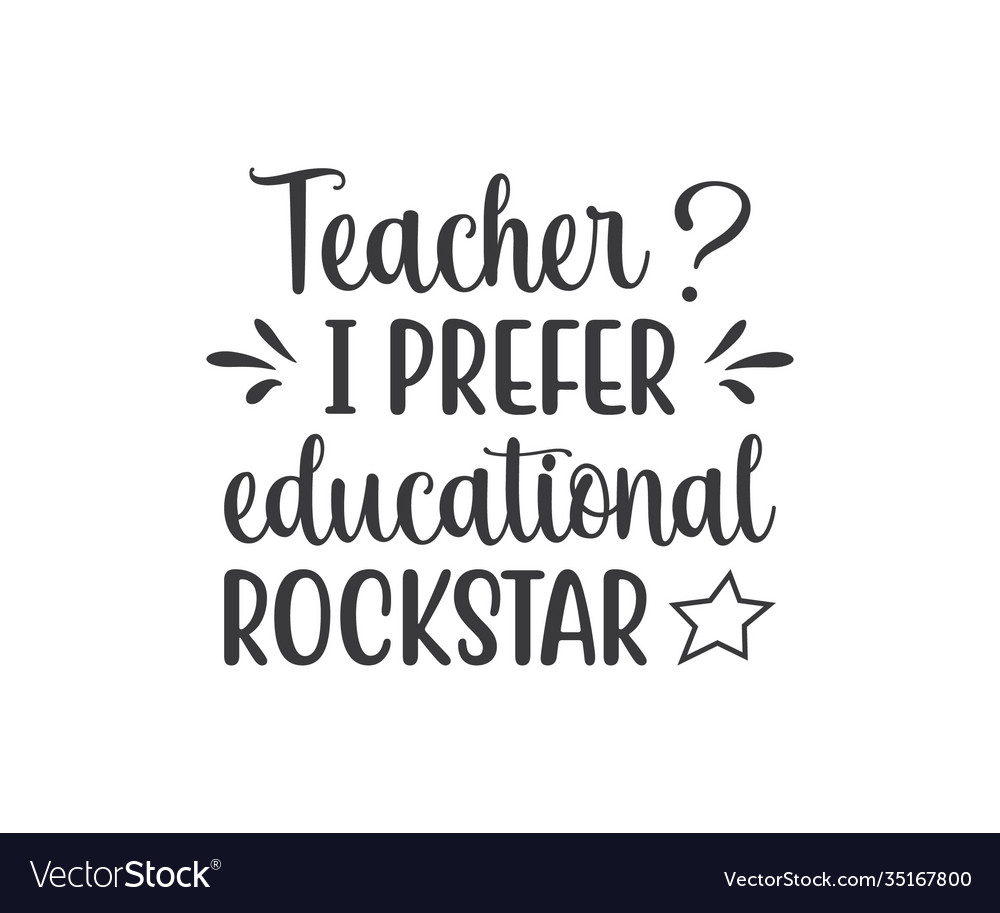 Teacher i prefer educational rockstar Royalty Free Vector