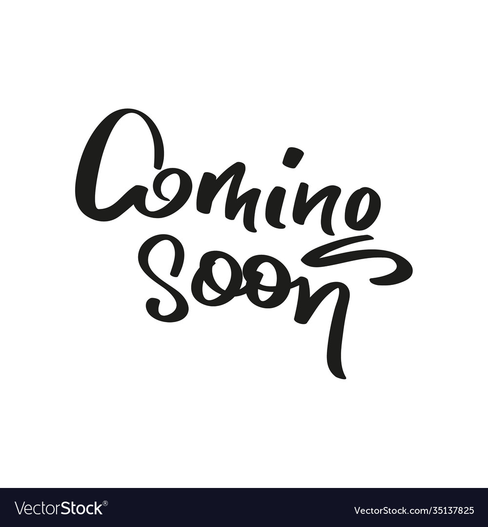 phrase-coming-soon-royalty-free-vector-image-vectorstock