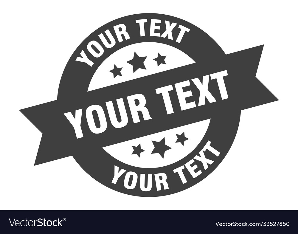 Your text sign round ribbon sticker isolated tag