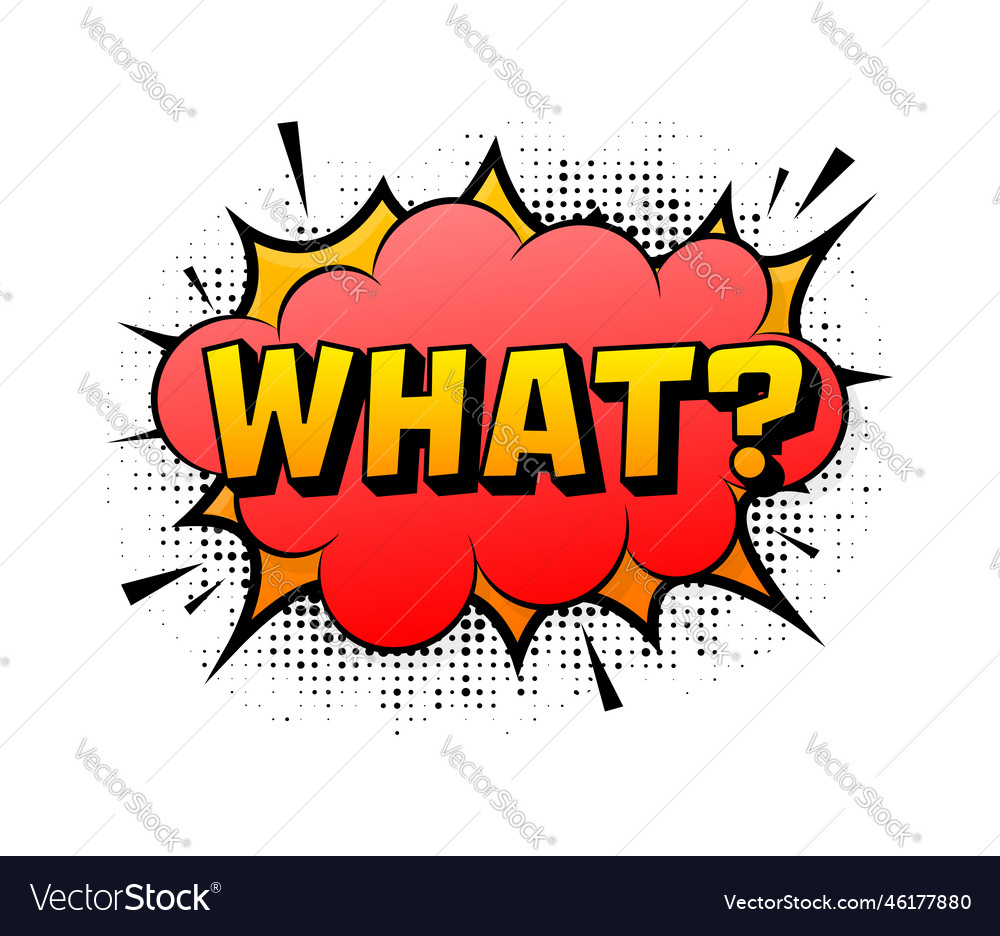 Speech bubble for comic text what cartoon comic Vector Image