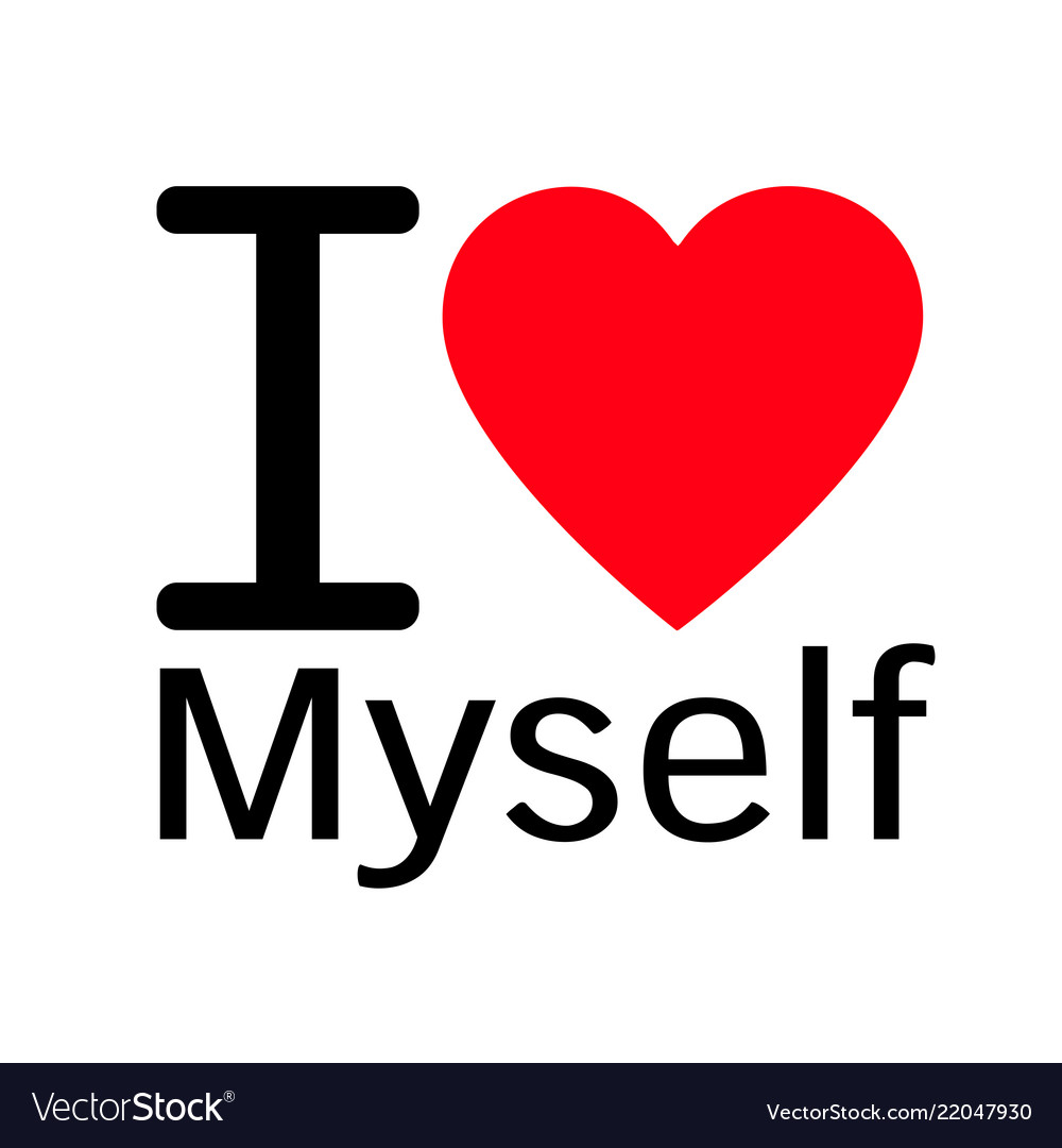 Myself b. I Love myself logo. I Love myself. Love myself перевод. I Love Kazakh i Love English i Love myself.