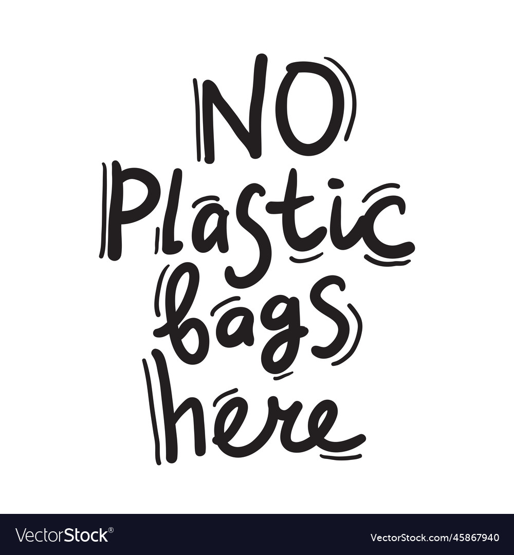 No plastic bags here blue text calligraphy Vector Image