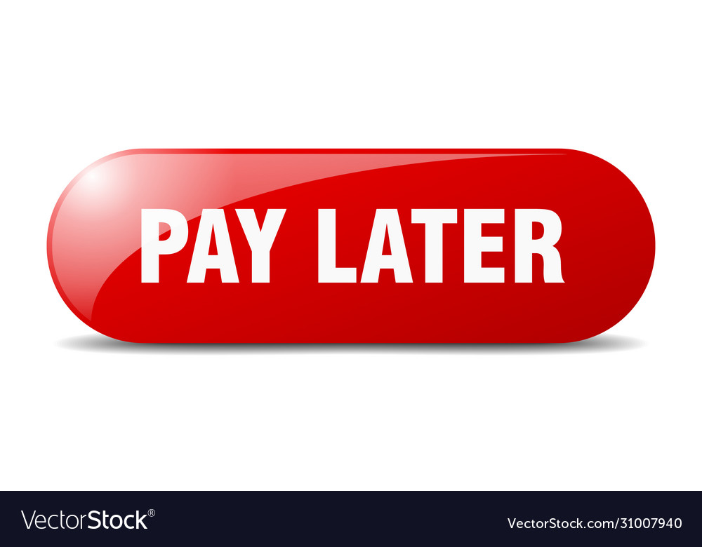 Pay later button sign key push