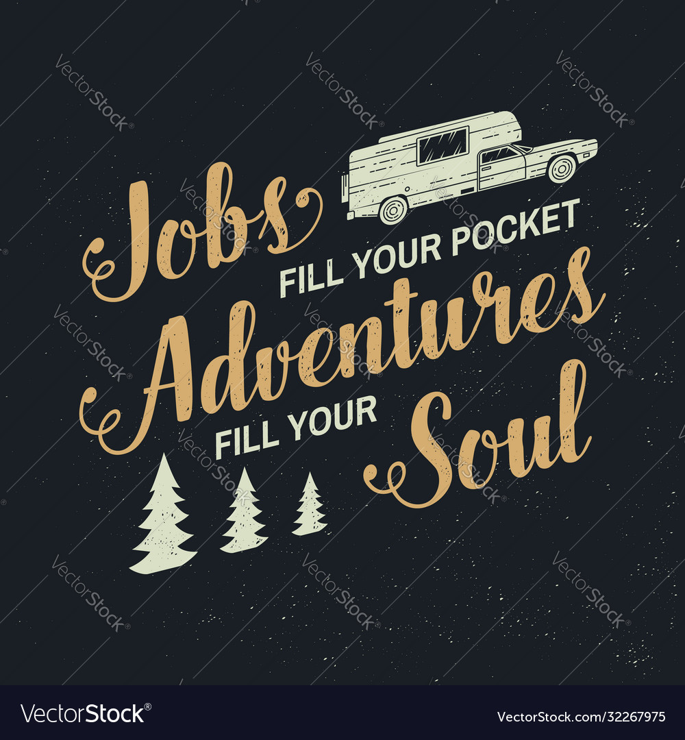 Jobs will fill your pockets. Adventures fill your soul., Wisdom Sayings &  Quotes Cards 💬💡🤔