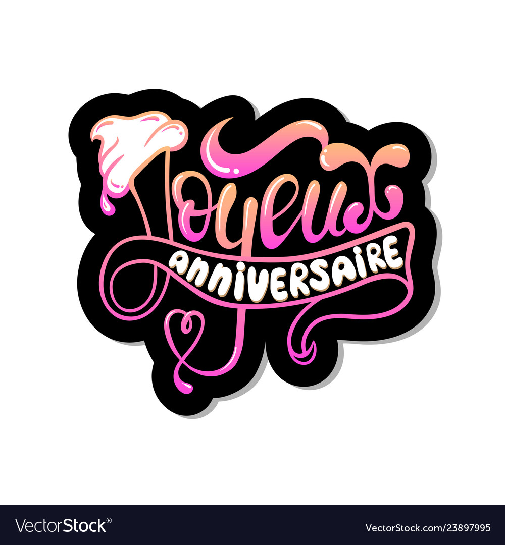 Happy Birthday In French Joyeux Anniversaire Vector Image