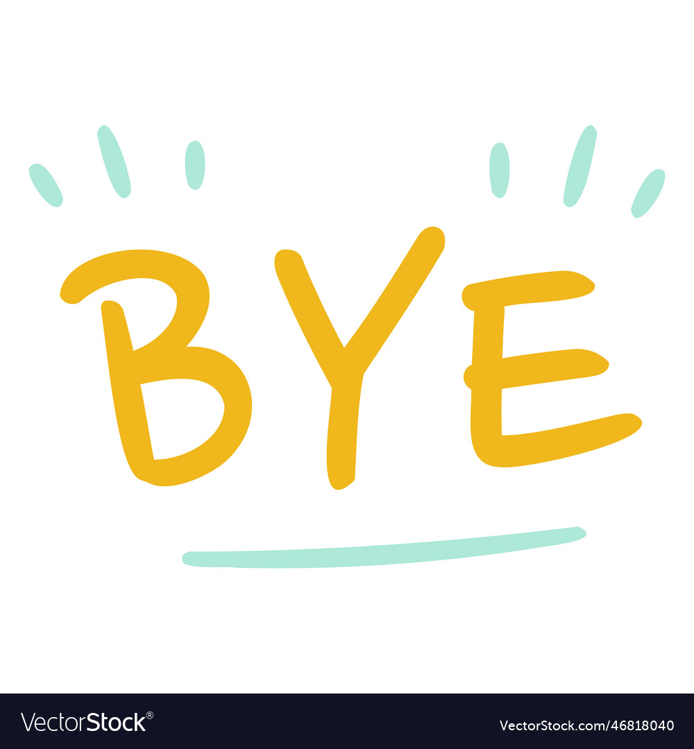 Bye lettering Royalty Free Vector Image - VectorStock