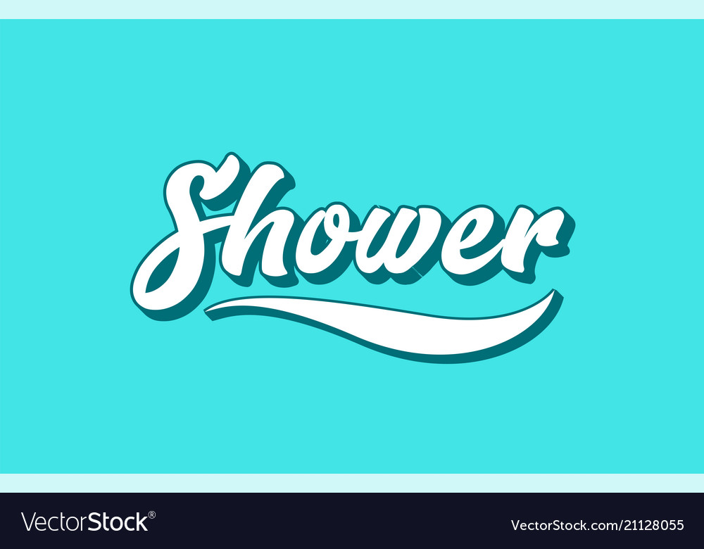 Shower hand written word text for typography