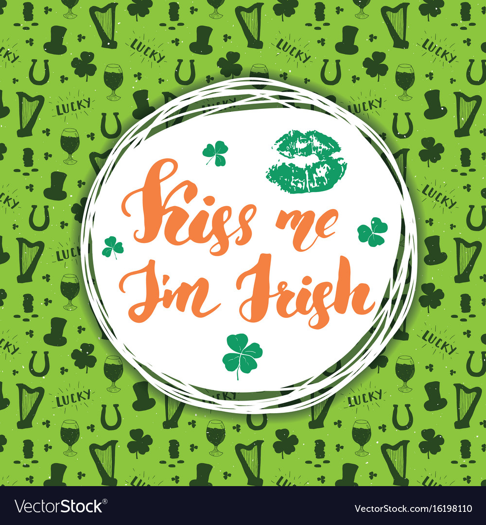 Kiss me im irish st patricks day greeting card