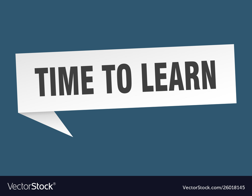 Time to learn