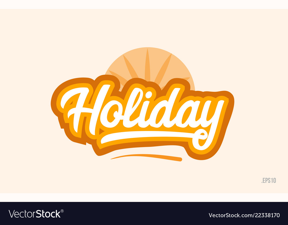 Holiday Orange Color Word Text Logo Icon Vector Image