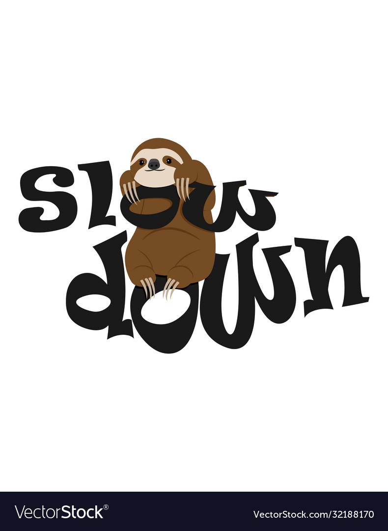 Sloth with slow down text vector image Sloth with slow down text