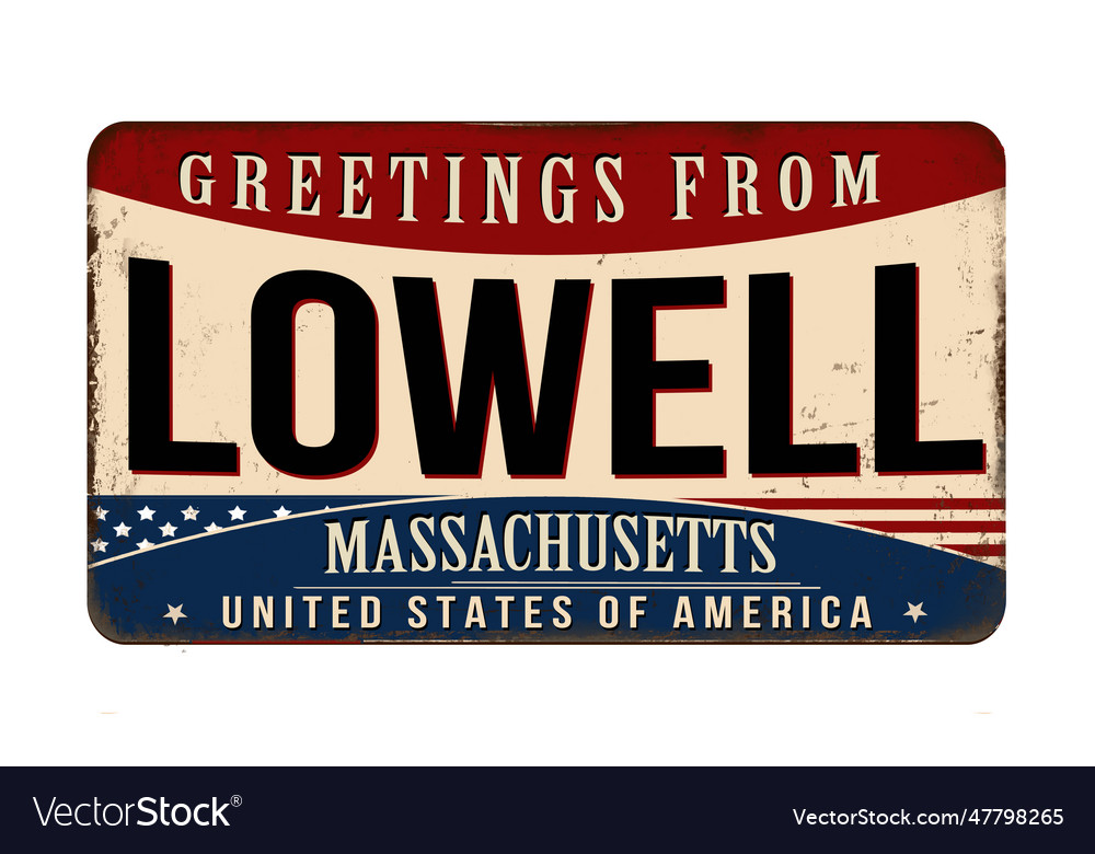 Greetings from lowell vintage rusty metal sign Vector Image