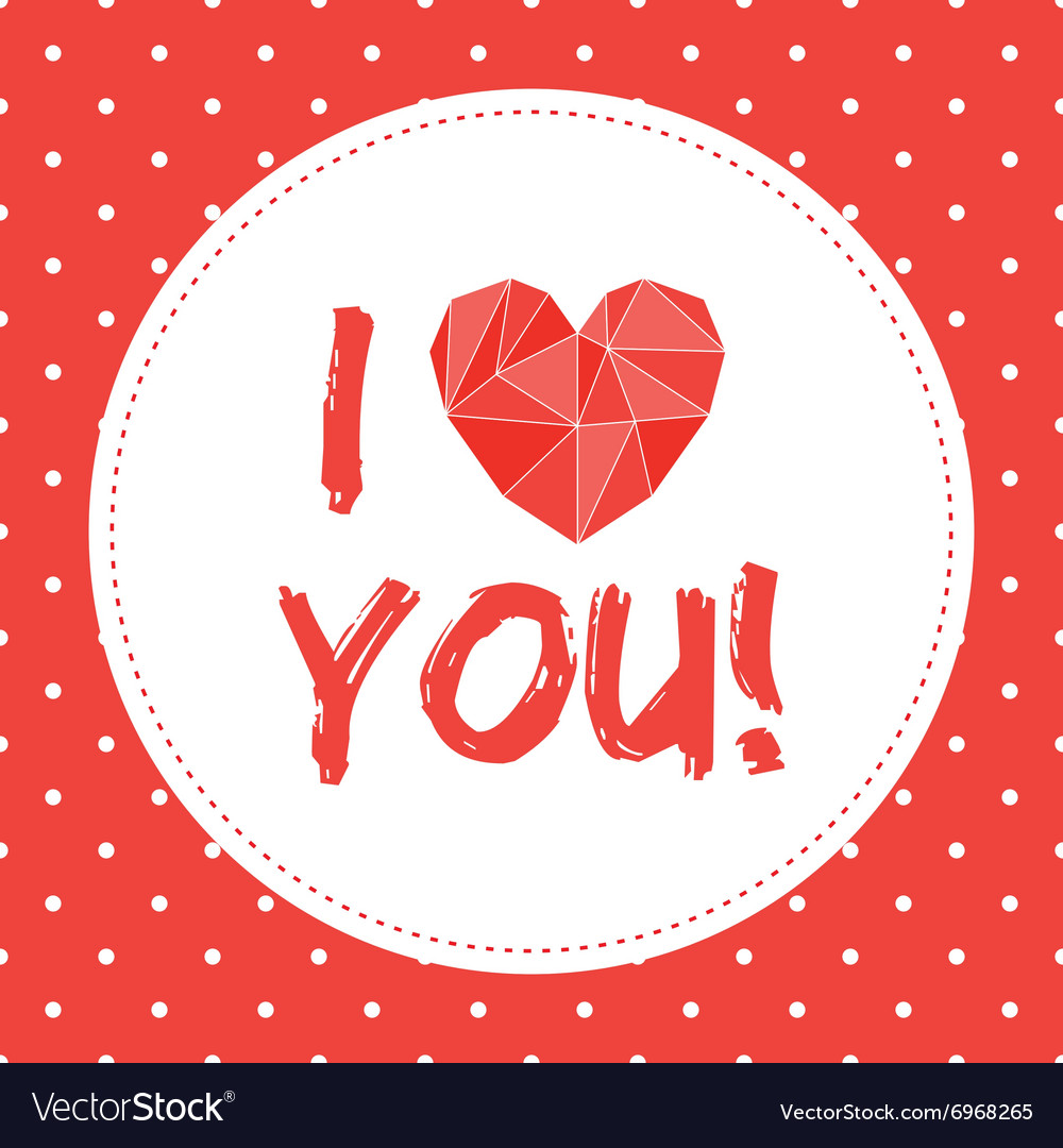 I love you valentines card with heart and dots