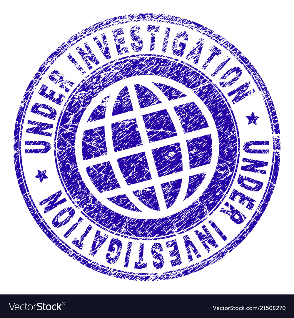 Grunge textured under investigation stamp seal