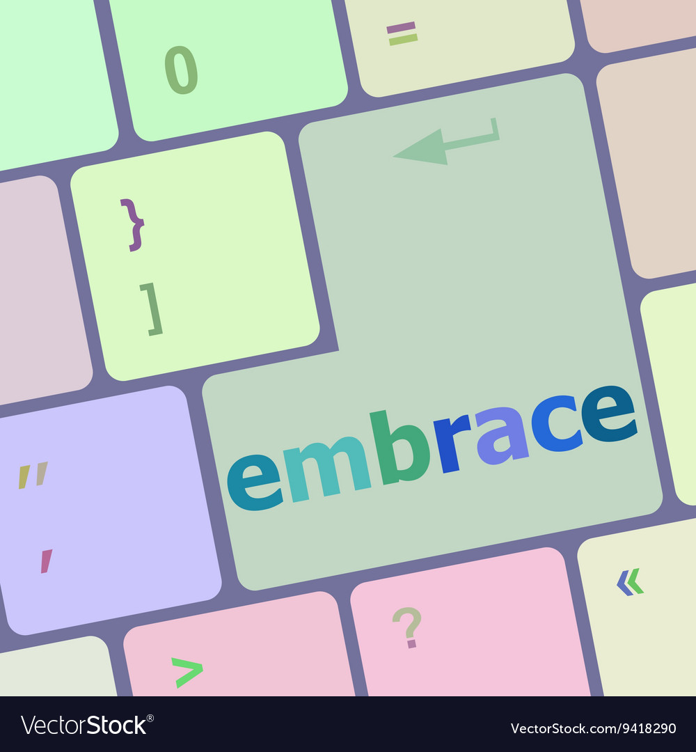 Computer keyboard key with the word embrace