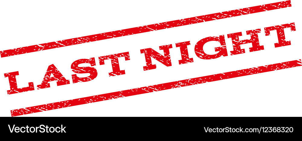 Last night watermark stamp Royalty Free Vector Image