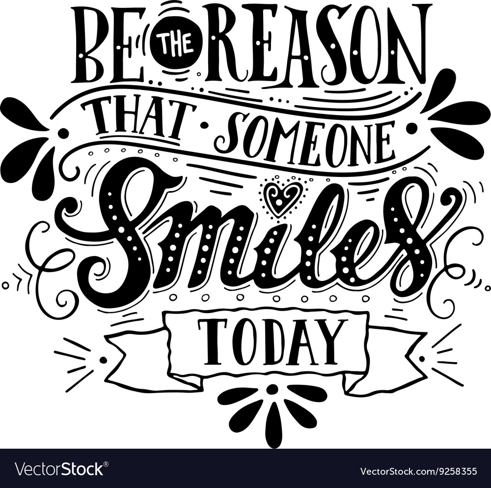 Be the reason that someone smiles today Royalty Free Vector