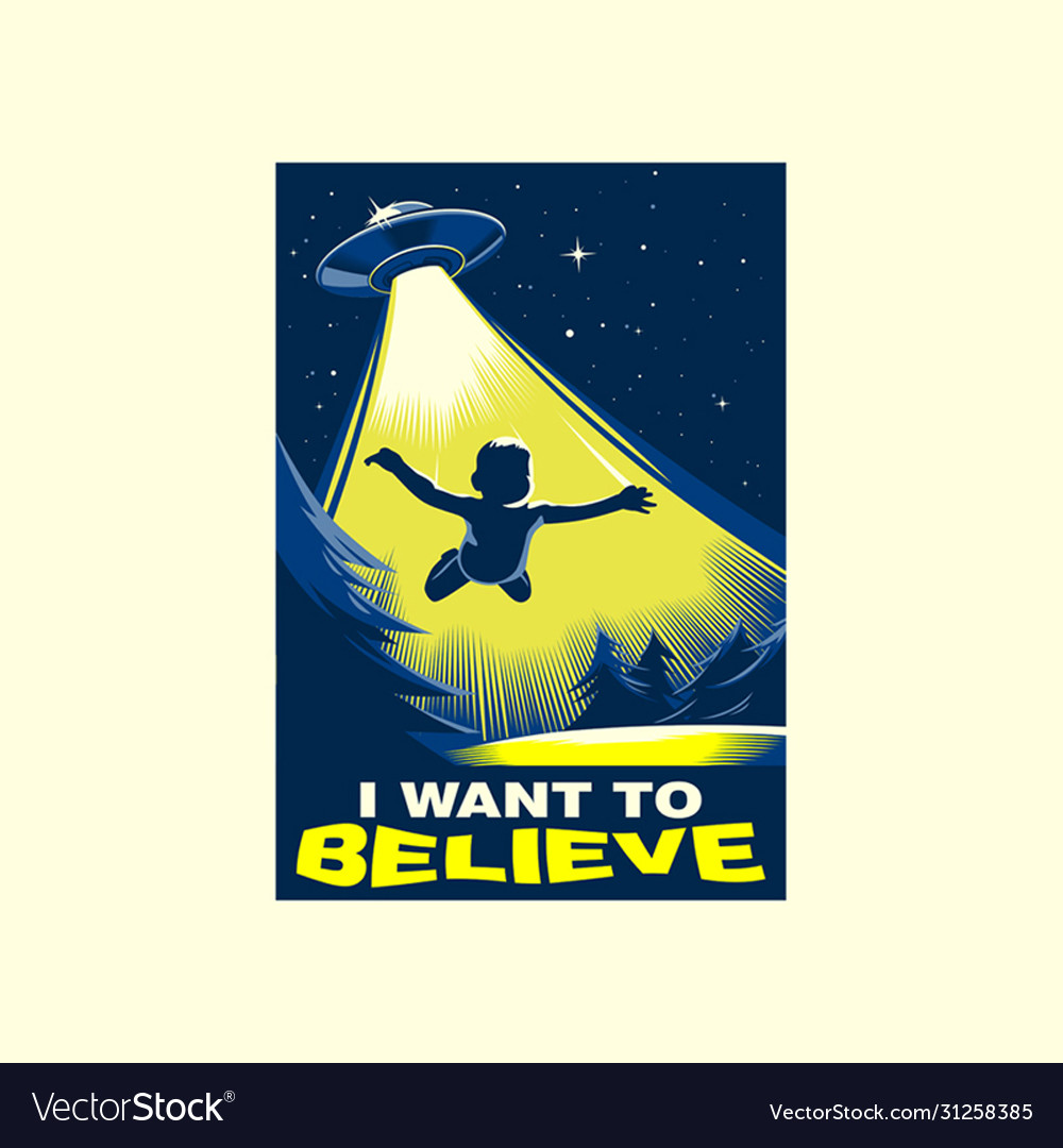 I want to believe Royalty Free Vector Image - VectorStock