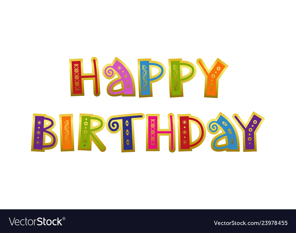 Lettering of happy birthday with golden outline Vector Image