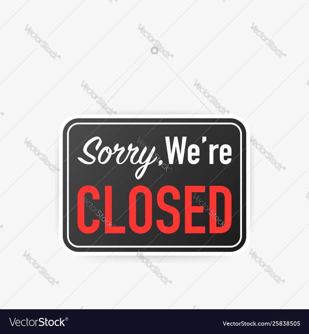 Sorry were closed hanging sign on white Vector Image Sorry were closed hanging sign on white
