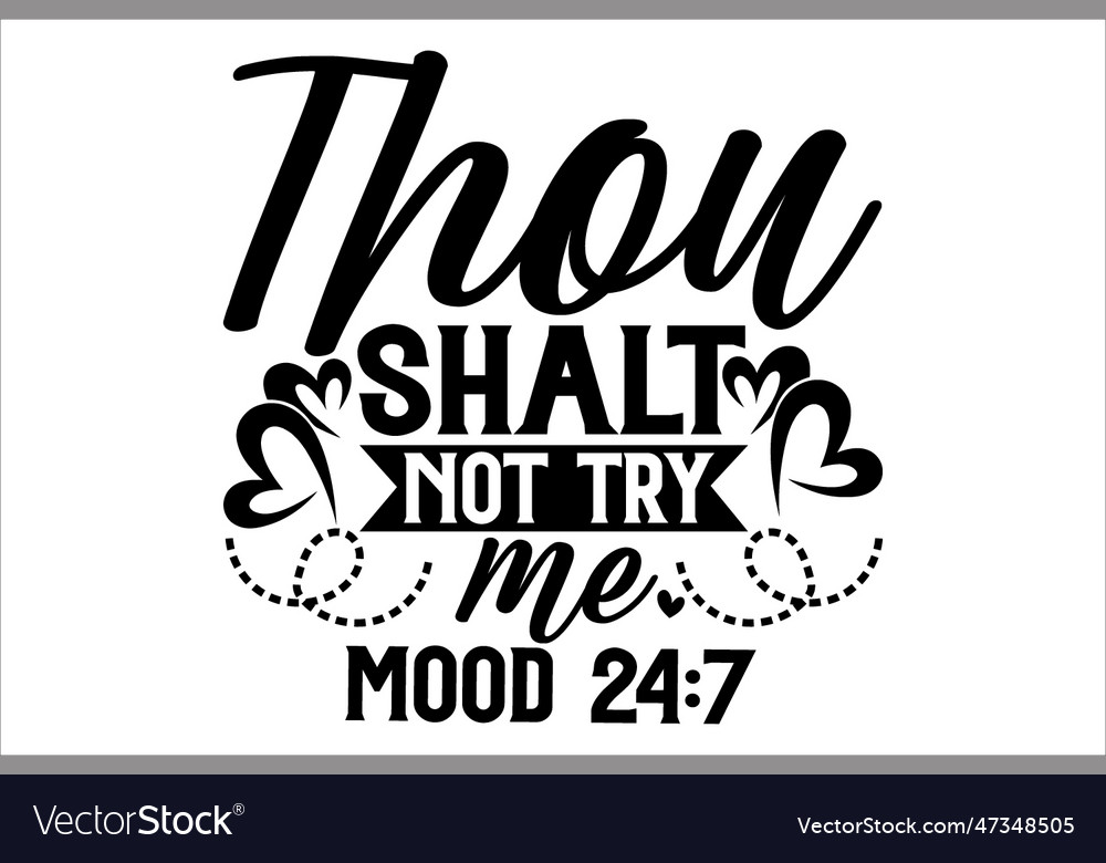 Thou shalt not try me mood 247 Royalty Free Vector Image