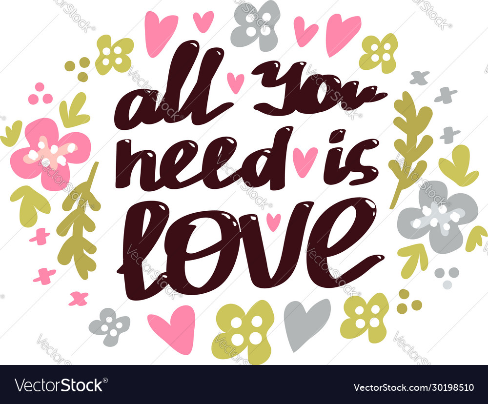 All you need is love phrase Royalty Free Vector Image