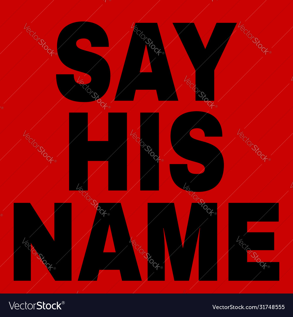 Say His Name Lettering Isolated Template Vector Image