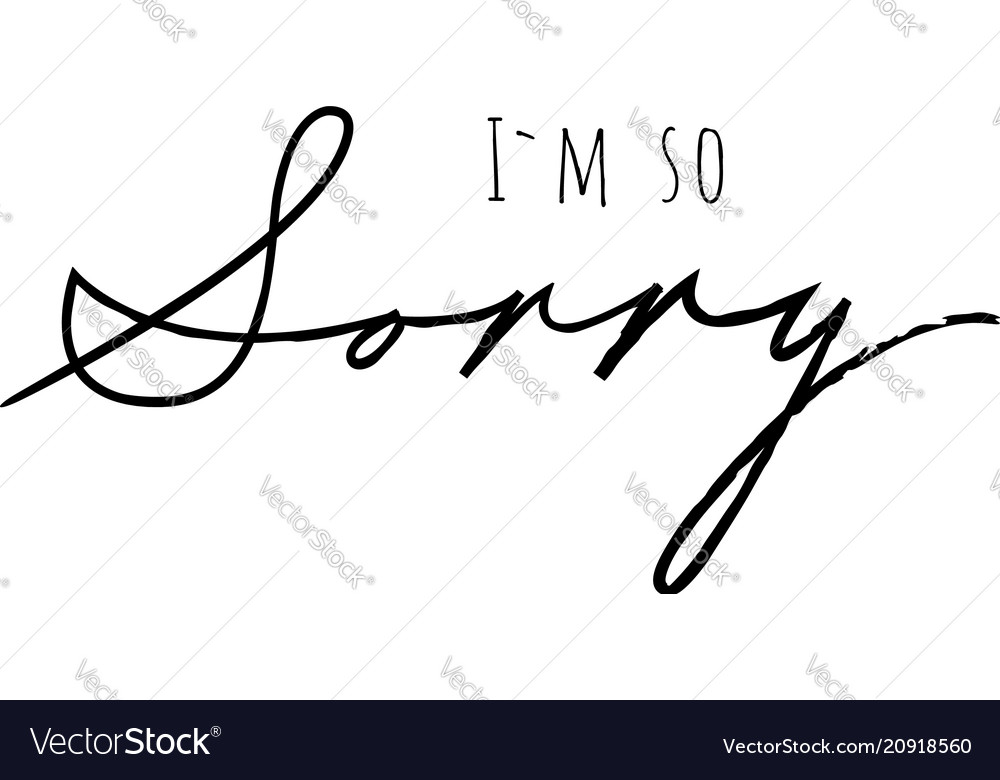 Lettering i am so sorry wtote by american italic