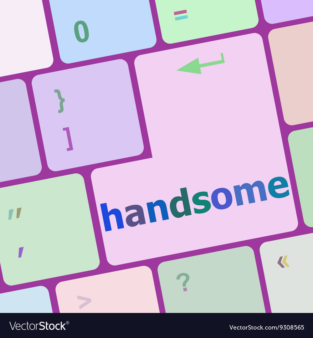 Computer keyboard with words handsome on enter