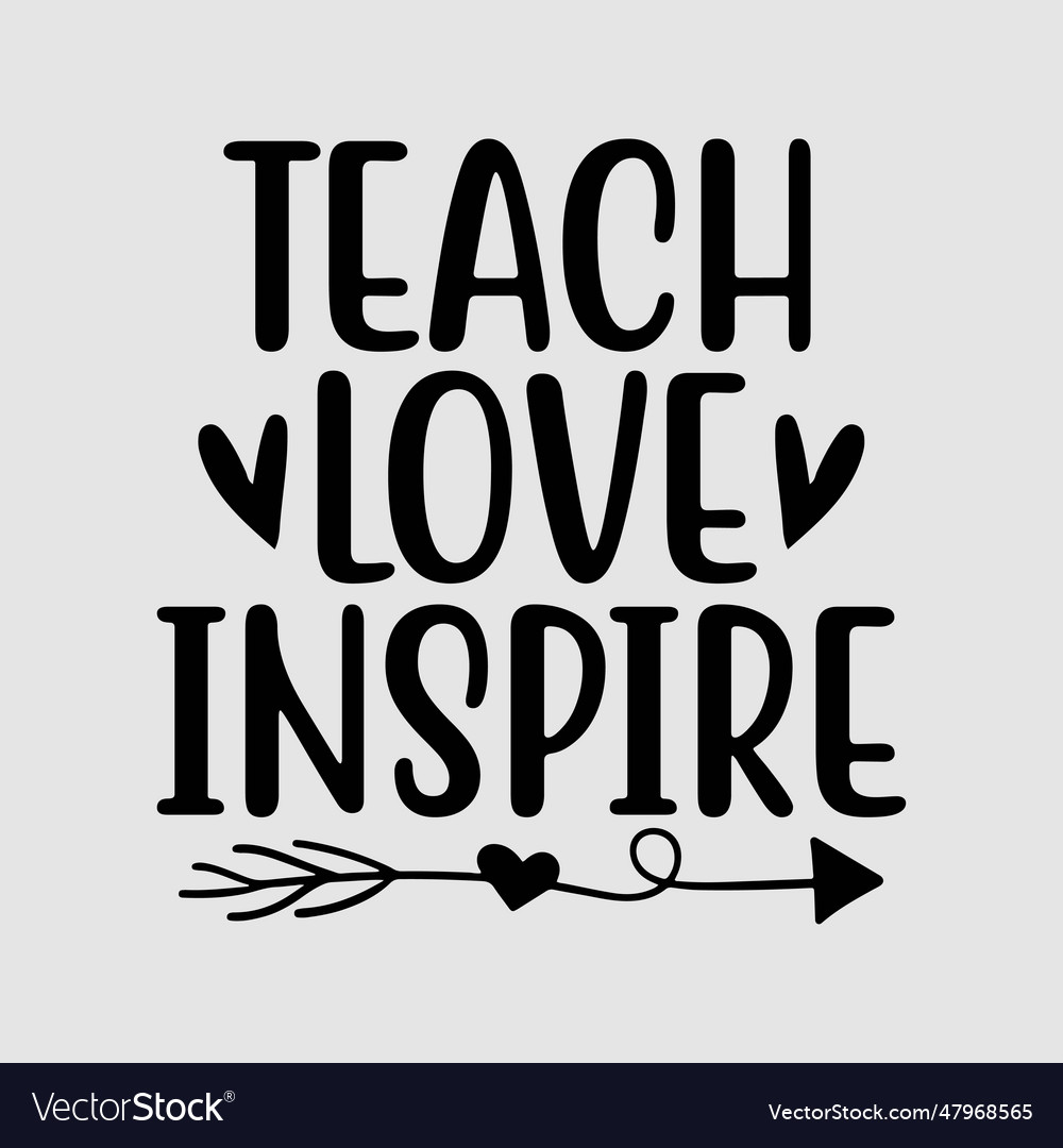 Teacher shirts women teach love inspire Royalty Free Vector