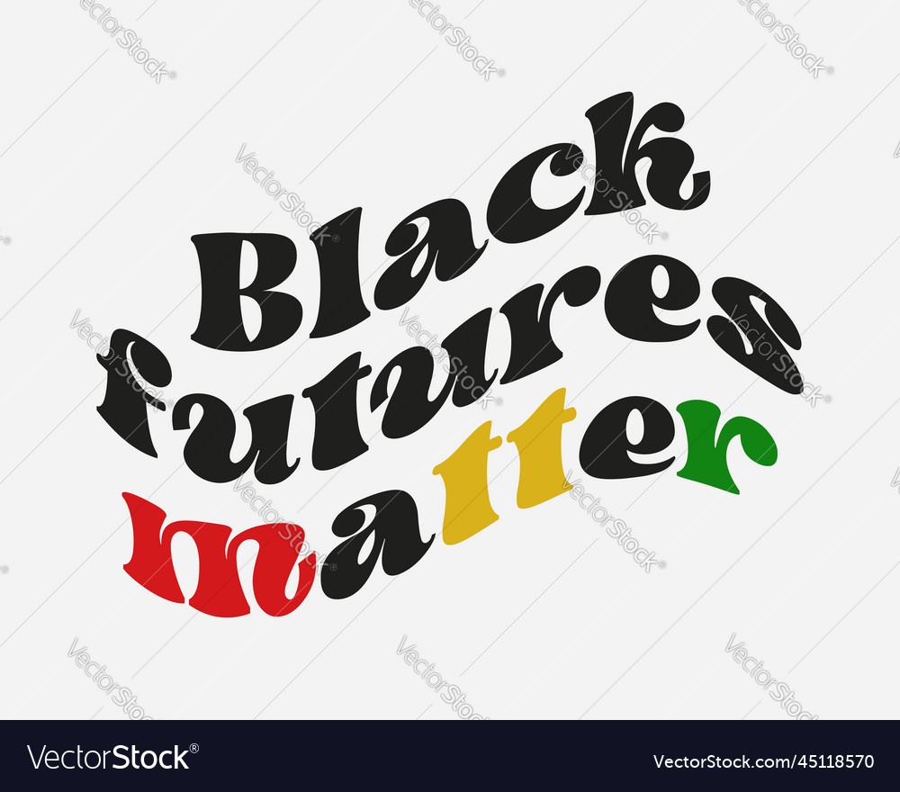 Black futures matter funny quote retro wavy groovy