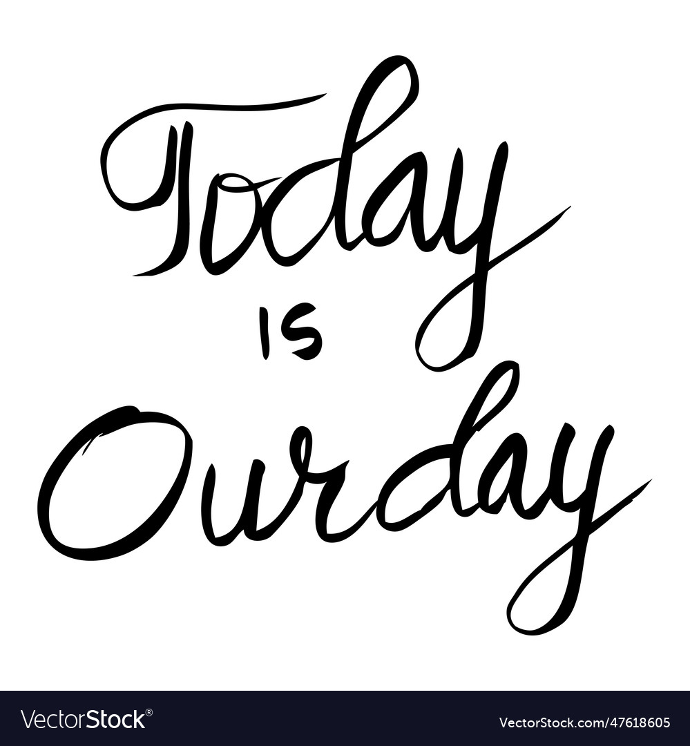 Today Is Our Day