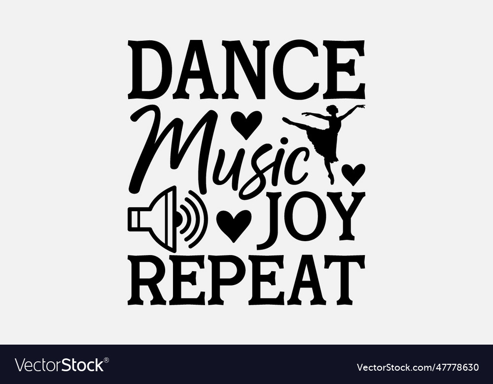 Dance music joy repeat Royalty Free Vector Image