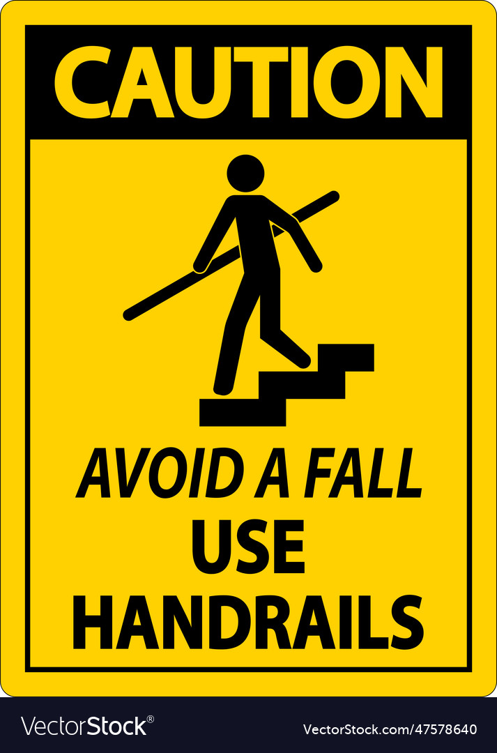 Caution avoid a fall use handrails sign vector image Caution avoid a fall use handrails sign