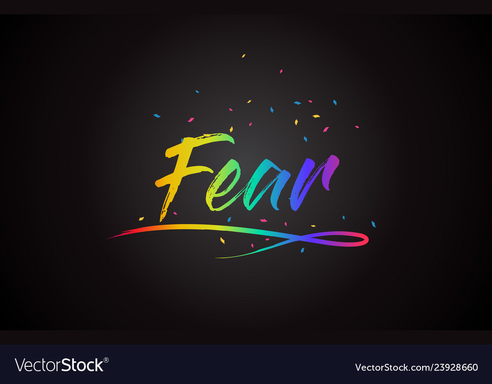 fear-word-text-with-handwritten-rainbow-vibrant-vector-image