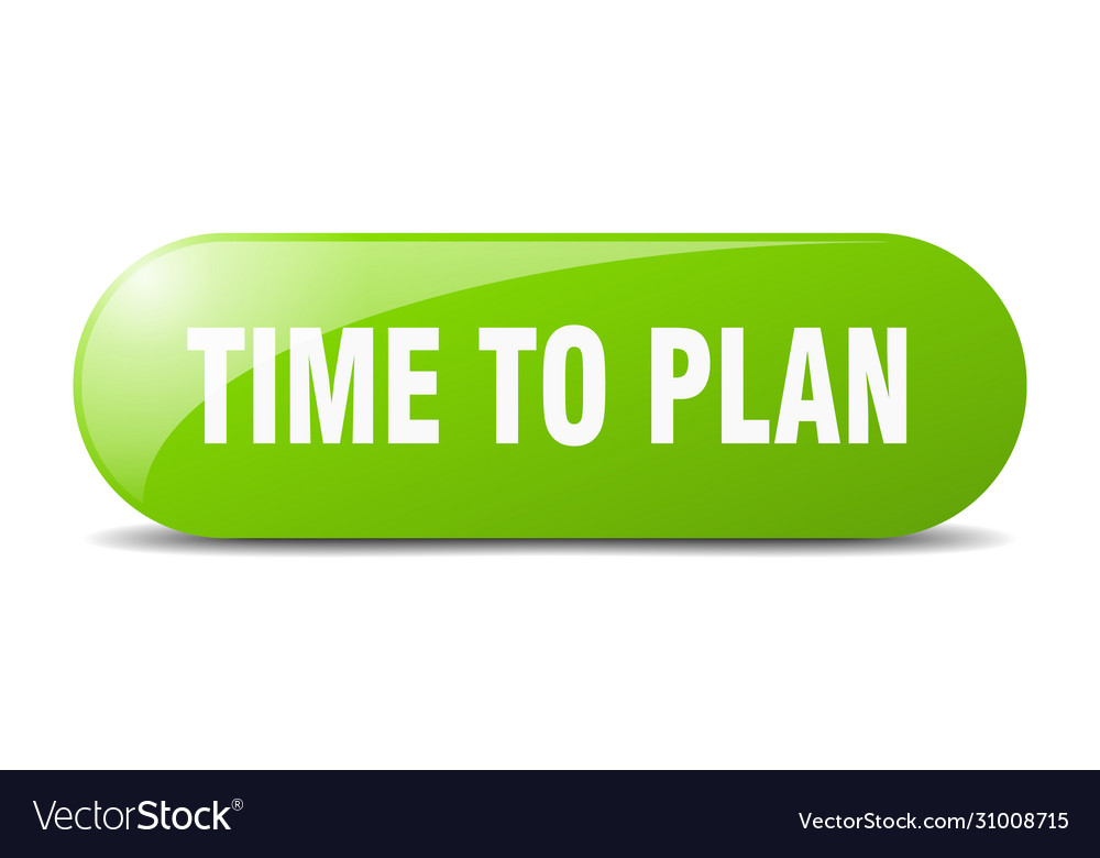 Time to plan button sign key push
