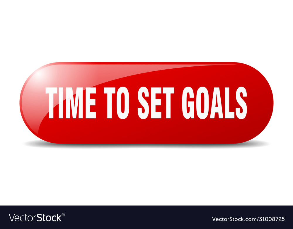 Time to set goals button sign