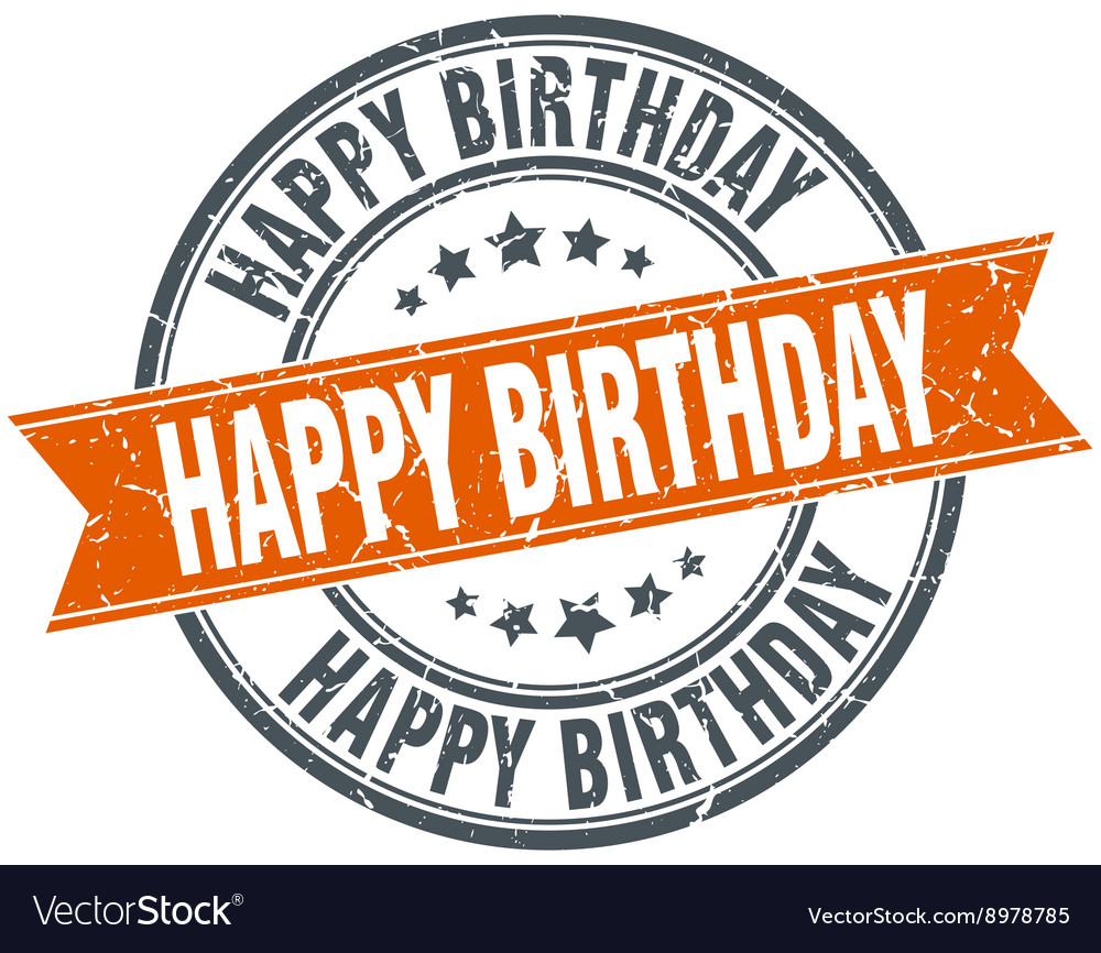 Happy birthday round orange grungy vintage Vector Image