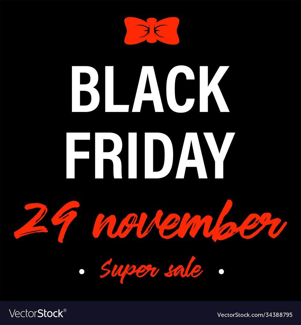 Black friday holiday 29 november banner or label Vector Image