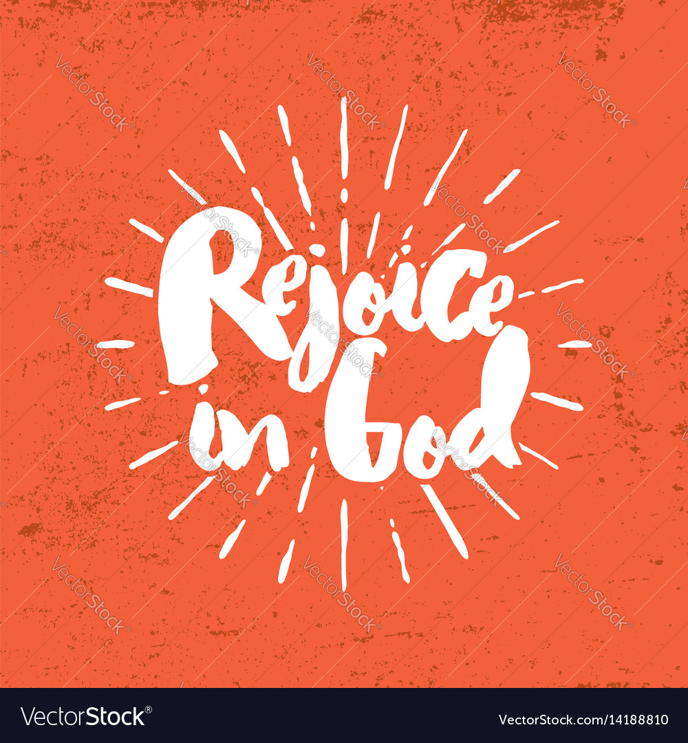 Rejoice in god Royalty Free Vector Image - VectorStock